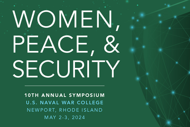 April 27, 2023 – U.S. Naval War College Hosts Women, Peace, and Security Symposium