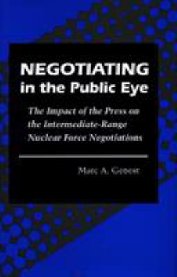 Negotiating in the public eye by Mark A. Genest